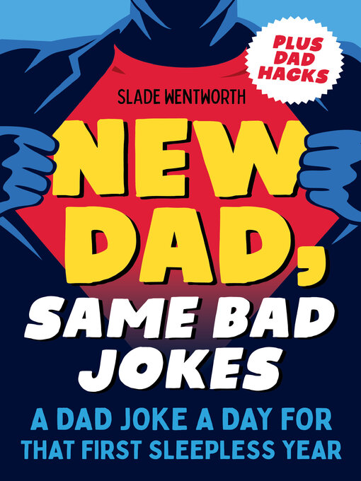 Title details for New Dad, Same Bad Jokes by Slade Wentworth - Available